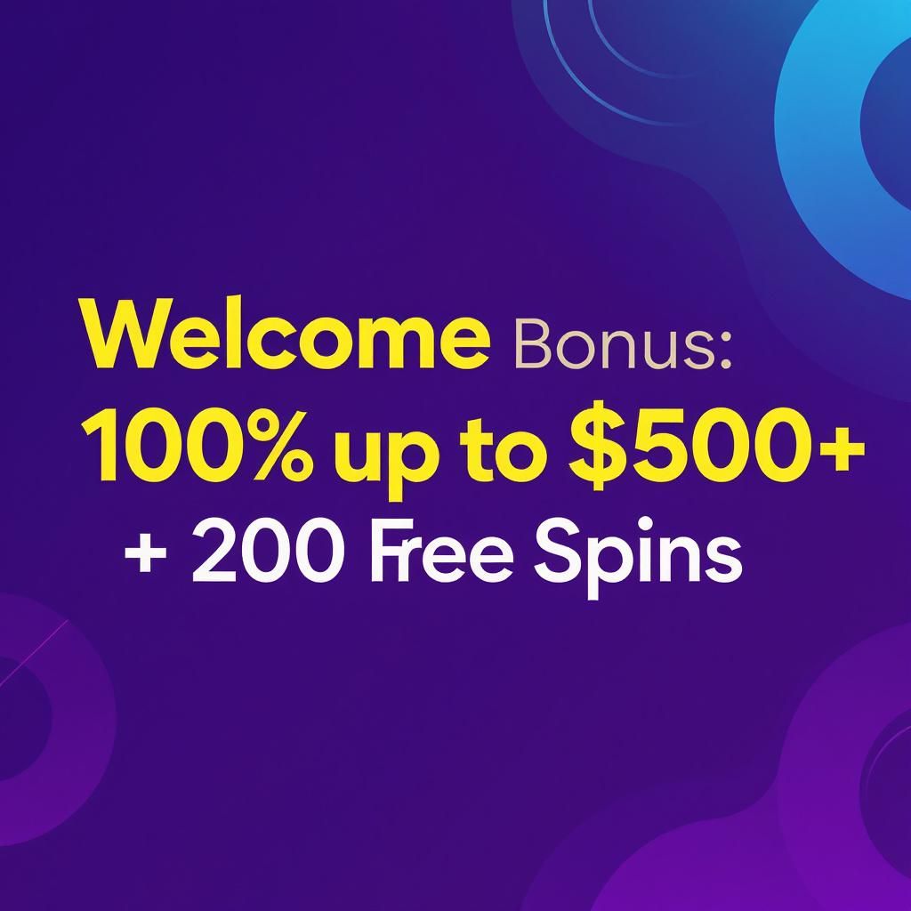 Welcome Bonus: 100% up to $500 + 200 Free Spins Welcome Bonus: 100% up to $500 + 200 Free Spins